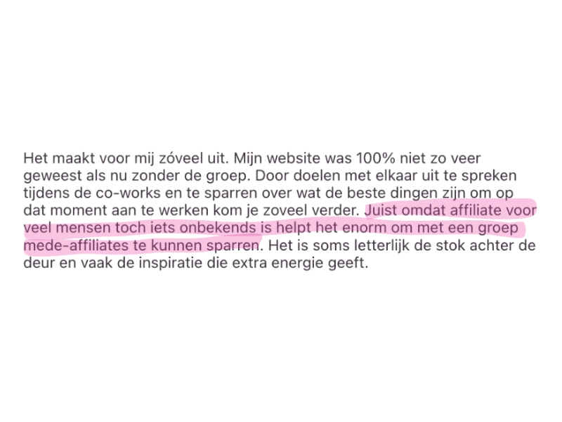 "Juist omdat affiliate voor veel mensen toch iets onbekends is helpt het enorm om met een groep mede-affiliates te kunnen sparren."