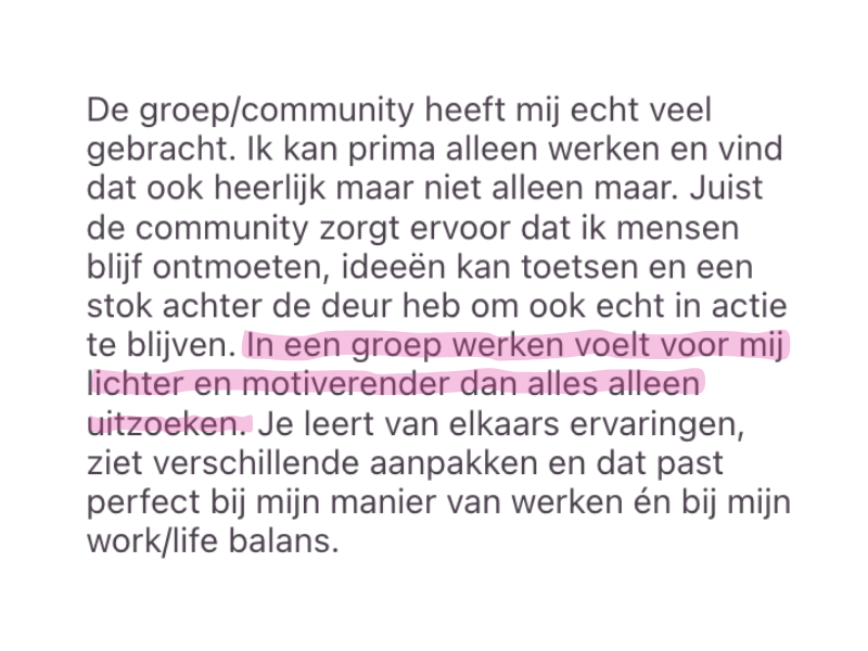 In een groep werken voelt voor mij lichter en motiverender dan alles alleen uitzoeken